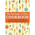 The Fantastic Fifties Cookbook: 1,000 Classic Recipes by Mary Margaret McBride - Paperback