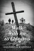 Walk with me to Chimayó - Paperback