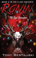 Ronin: The Last Reindeer - Hardcover