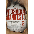 The Mitochondriac Manifesto 2 - Hardcover