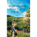 Wild Stories Written in the Wind: Part 1 - Hardcover