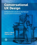 Conversational UX Design: A Practitioner's Guide to the Natural Conversation Framework - Paperback