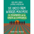 The United Farm Workers Movement / El Movimiento de la Uni de Campesinos - Library Binding