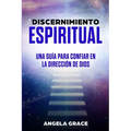 Discernimiento Espiritual: Una guía para confiar en la dirección de Dios - Paperback