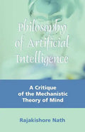 Philosophy of Artificial Intelligence: A Critique of the Mechanistic Theory of Mind - Paperback