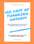 100 Days of Thanking Hashem: Build Your Spiritual Capacity For Gratitude One Day At A Time - Paperback