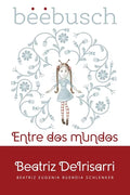Beebusch: Entre dos mundos - Paperback