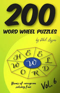 200 Word Wheel Puzzles: Vol. 6 - Paperback