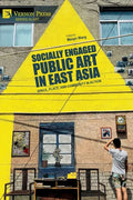 Socially Engaged Public Art in East Asia: Space, Place, and Community in Action - Paperback