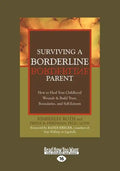 Surviving a Borderline Parent: How to Heal Your Childhood Wounds & Build Trust, Boundaries, and Self-Esteem (Easyread Large Edition) - Paperback