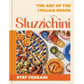 Stuzzichini: The Art of the Italian Snack - Hardcover
