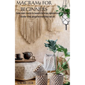 Macramè for beginners," From basic knots to beautiful home decorations: Stress-free projects everyone can do''. - Paperback