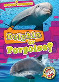 Dolphin or Porpoise? - Library Binding