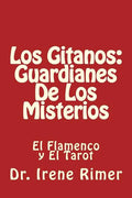 Los Gitanos: Guardianes De Los Misterios: El Flamenco y El Tarot - Paperback