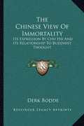 The Chinese View of Immortality: Its Expression by Chu Hsi and Its Relationship to Buddhist Thought - Paperback