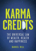 Karma Credits: The universal law of wealth, health and happiness - Paperback