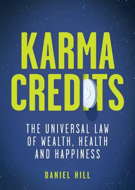 Karma Credits: The universal law of wealth, health and happiness - Paperback