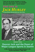 The One Is Jack Hurley, Volume Three: Deacon Jack and the Dawn of Major-League Sports in Seattle - Paperback