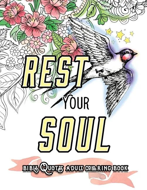 Rest Your Soul: Bible Quotes Adult Colouring Book: Coloring Gifts for Grownup Relaxation: Devotional Verses and Worship - Paperback