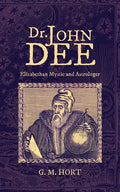 Dr. John Dee: Elizabethan Mystic and Astrologer - Paperback