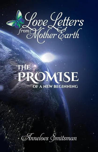 Love Letters from Mother Earth: The Promise of a New Beginning - Paperback