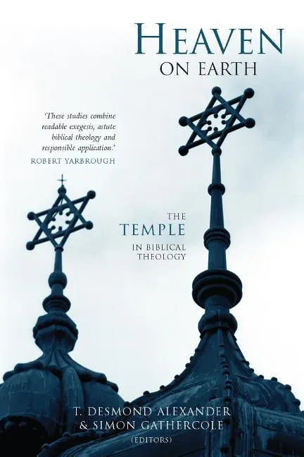 Heaven on Earth: The Temple in Biblical Theology - Paperback