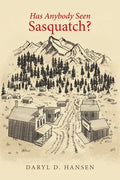 Has Anybody Seen Sasquatch? - Paperback