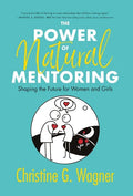 The Power of Natural Mentoring: Shaping the Future for Women and Girls - Hardcover