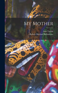 My Mother - Hardcover