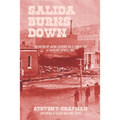 Salida Burns Down: The History of Salida, Colorado - Paperback