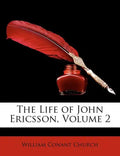 The Life of John Ericsson, Volume 2 - Paperback