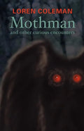Mothman and Other Curious Encounters - Paperback