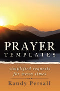 Prayer Templates: Simplified Requests for Messy Times - Paperback