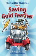 The Cat Flap Mysteries: Saving Gold Feather (Book 1) - Paperback