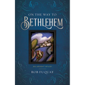 On the Way to Bethlehem: An Advent Study - Paperback