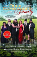 The Duck Commander Family: How Faith, Family, and Ducks Created a Dynasty - Paperback