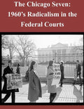 The Chicago Seven: 1960's Radicalism in the Federal Courts - Paperback
