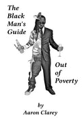The Black Man's Guide Out of Poverty: For Black Men Who Demand Better - Paperback