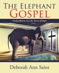The Elephant Gospel: Unshackled to Live the Secret of Hope - Paperback