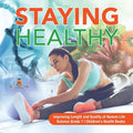 Staying Healthy Improving Length and Quality of Human Life Science Grade 7 Children's Health Books - Paperback