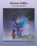 Mariam Al-Ijliya: The Astrolabe Designer - Paperback