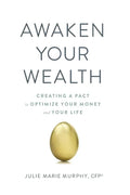 Awaken Your Wealth: Creating a PACT to OPTIMIZE YOUR MONEY and YOUR LIFE - Paperback
