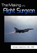 The Making of a Flight Surgeon - Hardcover