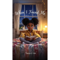 When I Found Me: A Heartfelt Journey of Self-Discovery for Kids - Hardcover
