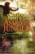 40 Years in the Amazon Jungle: Dawn in the Guapore Valley - Paperback