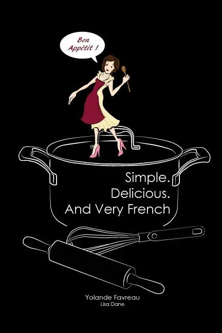 Simple. Delicious. And Very French - Paperback