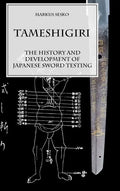 Tameshigiri - The History and Development of Japanese Sword Testing - Hardcover