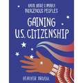 Gaining U.S. Citizenship - Library Binding