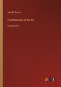The Dominion of the Air: in large print - Paperback