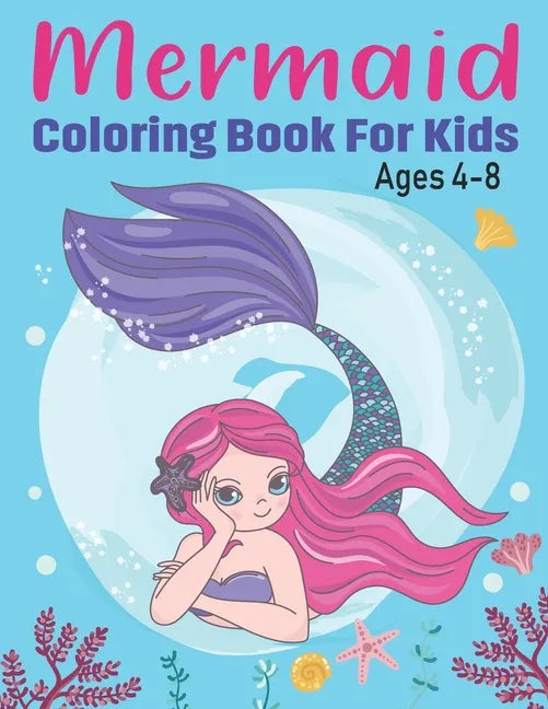 Mermaid Coloring Book for Kids Ages 4-8: Fun Children's Mermaid Coloring Pages for Toddlers and Kids Cute Mermaid and Sea Creatures friends - Paperback